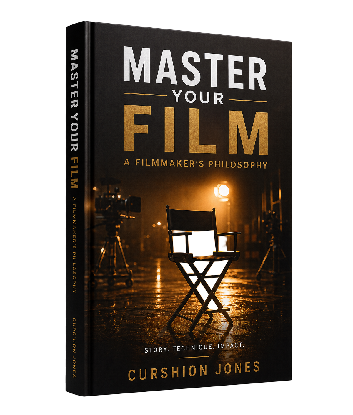 Master Your Film — A Filmmaker's Philosophy by Curshion Jones